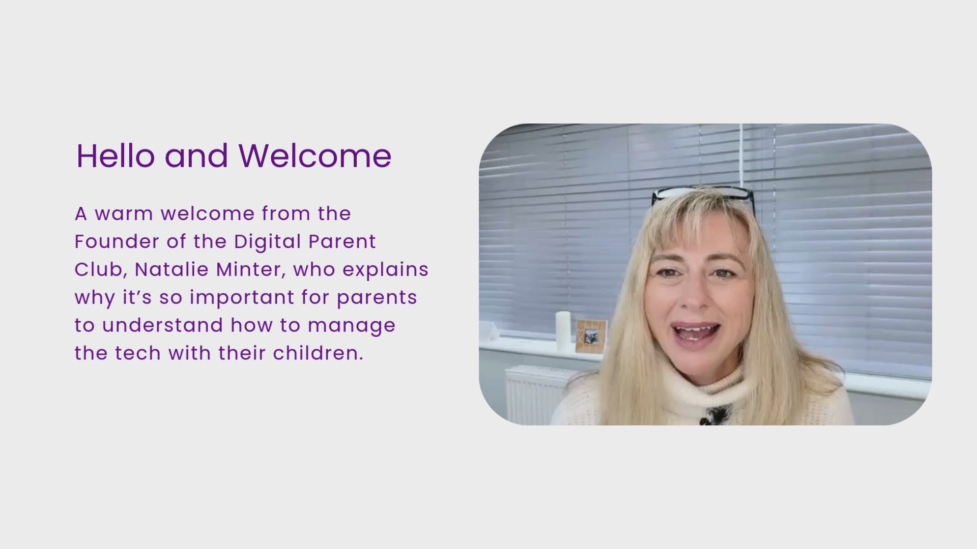 Load video: An introductory welcome video to the Digital Parent Club from founder, Natalie Minter.